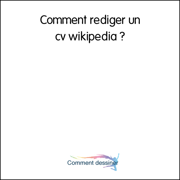 Comment rediger un cv wikipedia